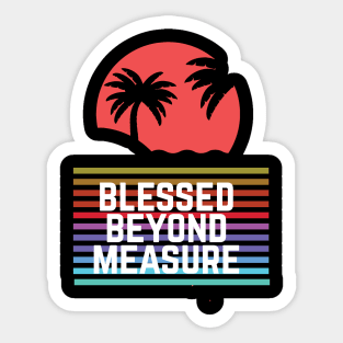 Blessed Beyond Measure: Christian Shirt and Christian Gift Sticker